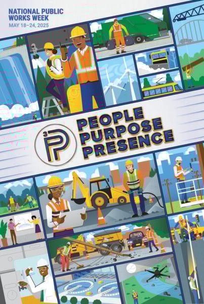 an image of the 2025 APWA National Public Works Week poster, with the theme "People, Purpose, Presence"