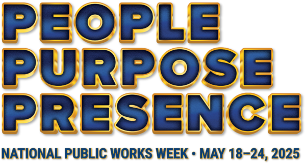 the words People, Purpose, Presence and dates representing the 2025 APWA National Public Works Week
