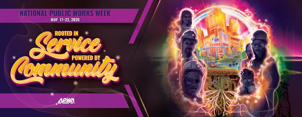 An illustration containing National Public Works Week dates and the theme "Rooted in Service, Powered by Community." Artwork of public works professionals powering a city through its underground pipes and roots.