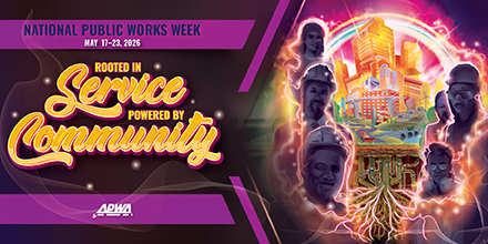 An illustration containing National Public Works Week dates and the theme "Rooted in Service, Powered by Community." Artwork of public works professionals powering a city through its underground pipes and roots.