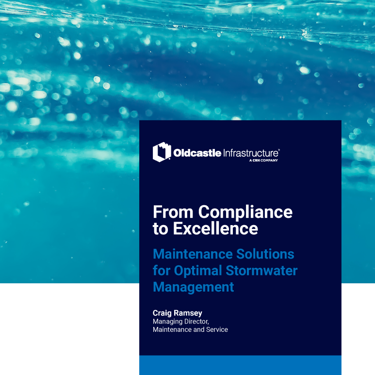 a cover image of Oldcastle Infrastructure's "From Compliance to Excellence: Maintenance Solutions for Optimal Stormwater Management"